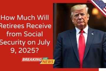 How Much Will Retirees Receive from Social Security on July 9, 2025?