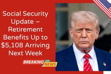 Social Security Update – Retirement Benefits Up to $5,108 Arriving Next Week