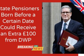 State Pensioners Born Before a Certain Date Could Receive an Extra £100 from DWP